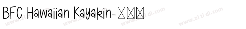 BFC Hawaiian Kayakin字体转换